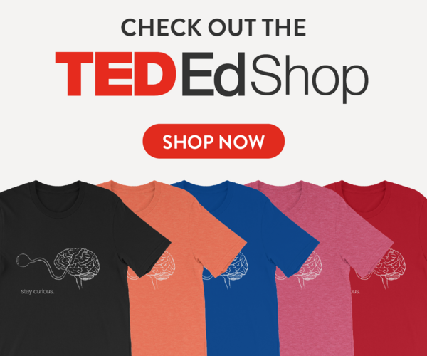 Check out the TED-Ed Shop!